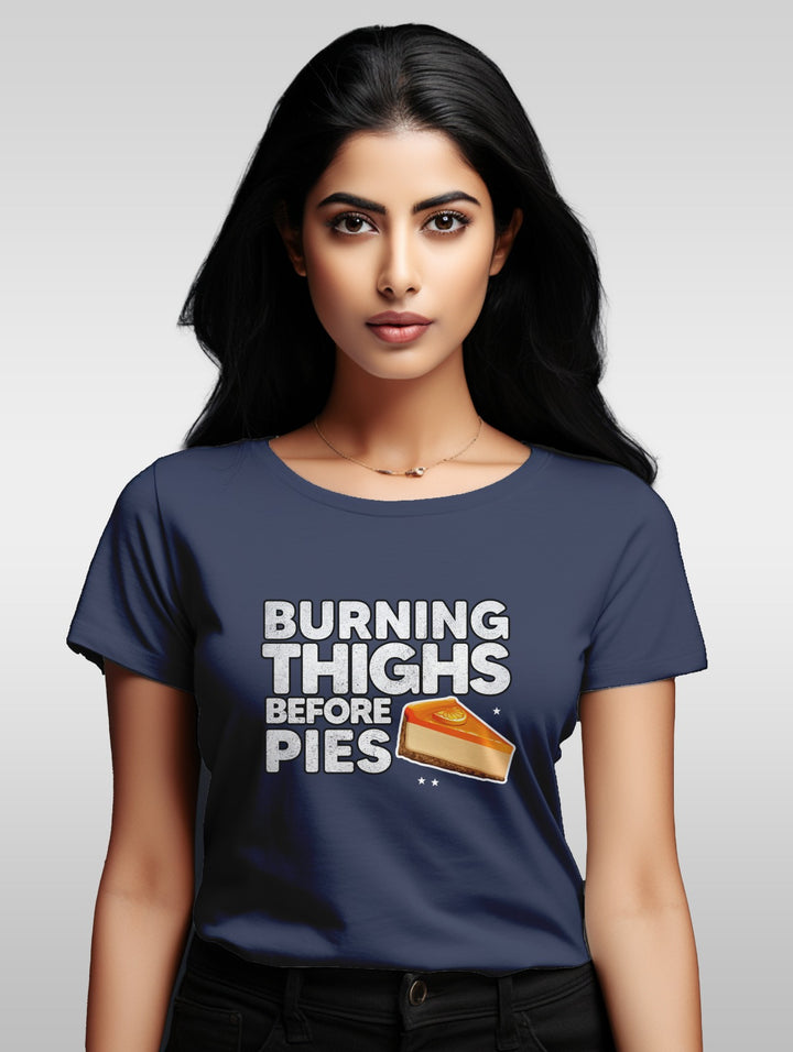 Women's Burning Thighs before Pies tee