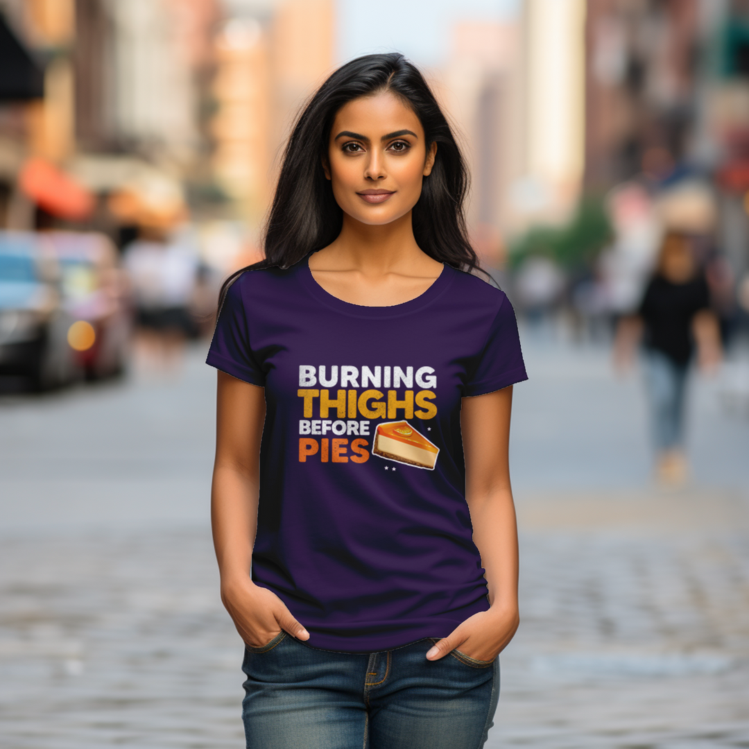 Women's Burning Thighs before Pies tee